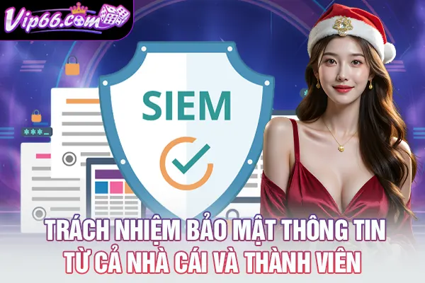 Trách nhiệm bảo mật thông tin từ cả nhà cái và thành viên