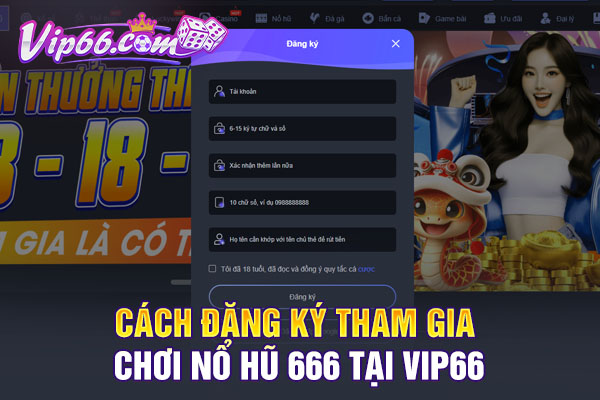 Cách đăng ký tham gia chơi nổ hũ 666 tại VIP66