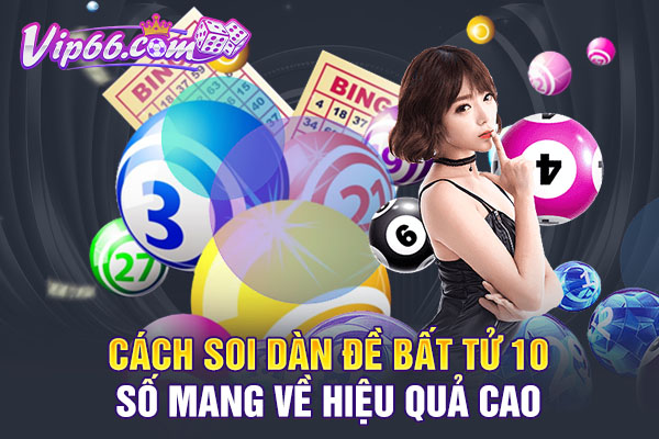 Cách soi dàn đề bất tử 10 số mang về hiệu quả cao