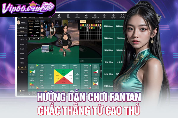 Hướng dẫn chơi Fantan chắc thắng từ cao thủ