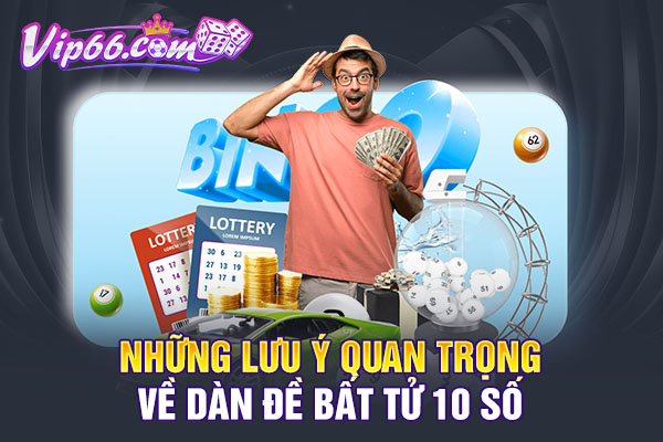 Những lưu ý quan trọng về dàn đề bất tử 10 số