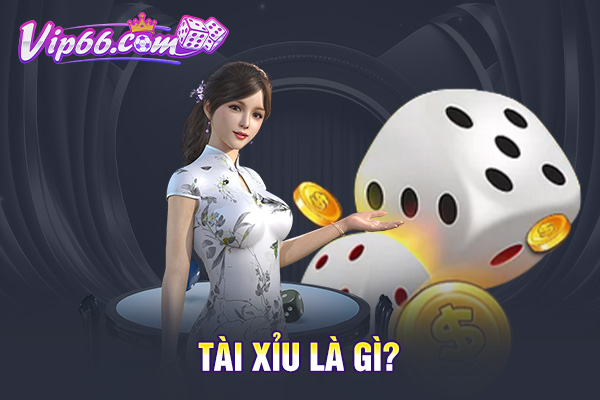 Tài xỉu là gì?